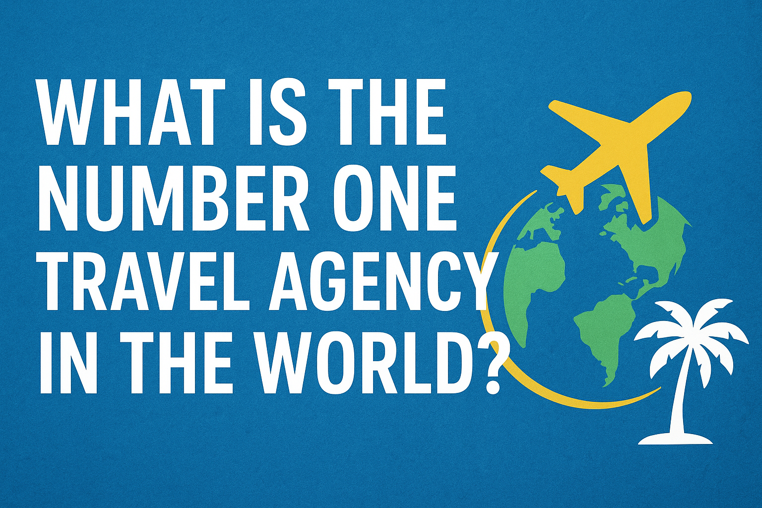 number one travel agency in the world